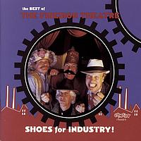 The Firesign Theatre - Shoes For Industry! The Best Of The Firesign Theatre