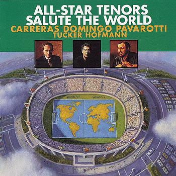 José Carreras, Plácido Domingo & Luciano Pavarotti - All-Star Tenors Salute The World
