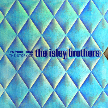 The Isley Brothers - It's Your Thing: The Story Of The Isley Brothers (Explicit)