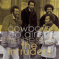 The Intruders - The Best Of The Intruders: Cowboys To Girls