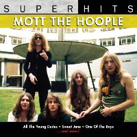 Mott The Hoople - Super Hits