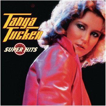 Tanya Tucker - Tanya Tucker / Super Hits