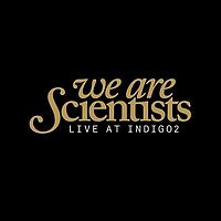We Are Scientists - Live At IndigO2