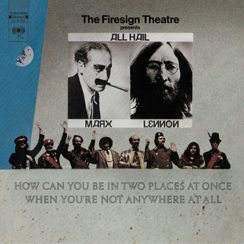 The Firesign Theatre - How Can You Be In Two Places At Once When You're Not Anywhere At All