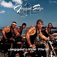Jagged Edge - Jagged Little Thrill