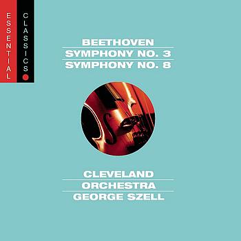 George Szell, The Cleveland Orchestra - Beethoven: Symphonies Nos. 3 "Eroica" & 8