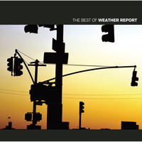 Weather Report - The Best Of Weather Report