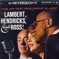Lambert, Hendricks & Ross - The Hottest New Group In Jazz