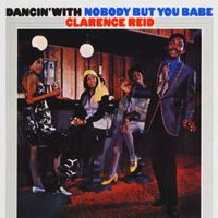 Clarence Reid - Dancin' With Nobody But You Babe