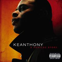 KeAnthony - A Hustlaz Story (Explicit Version)