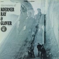 Koerner, Ray & Glover - The Return of Koerner, Ray & Glover