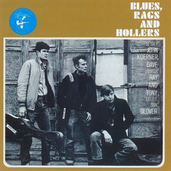 Koerner, Ray & Glover - Blues, Rags And Holler