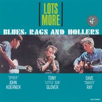 Koerner, Ray & Glover - Lots More Blues, Rags And Hollers