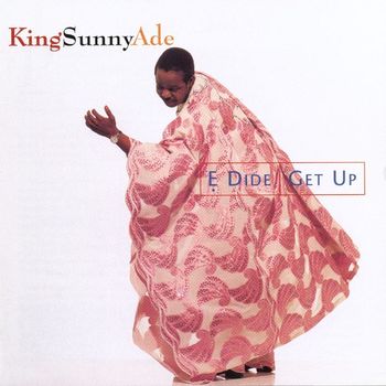 King Sunny Ade - E Dide [Get Up]