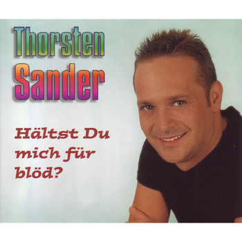 Thorsten Sander - Hältst du mich für blöd?