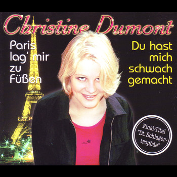 Christine Dumont - Paris lag' mir zu Füssen
