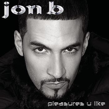 Jon B. - Pleasures U Like