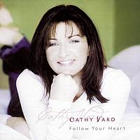 Cathy Vard - Follow Your Heart
