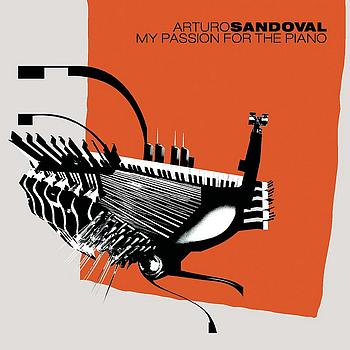 Arturo Sandoval - My Passion For The Piano