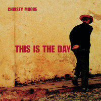 Christy Moore - This Is The Day