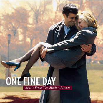 Original Motion Picture Soundtrack - ONE FINE DAY  MUSIC FROM THE MOTION PICTURE