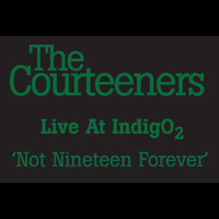 The Courteeners - Not Nineteen Forever (Live At Indigo)
