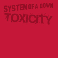 System Of A Down - Toxicity (Explicit)