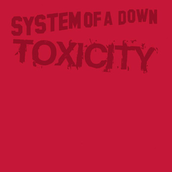 System Of A Down - Toxicity (Explicit)