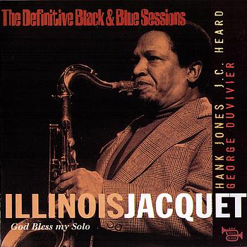 Illinois Jacquet - God Bless My Solo (The Definitive Black & Blue Sessions) [Paris 1978]