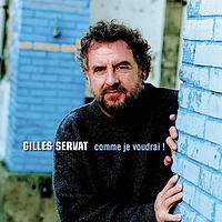 Gilles Servat - Comme Je Voudrai !