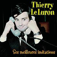 Thierry Le Luron - Ses meilleures imitations