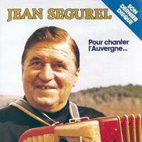 Jean Segurel - Pour Chanter l'Auvergne