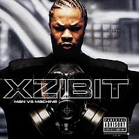 Xzibit - Man VS Machine (Explicit)