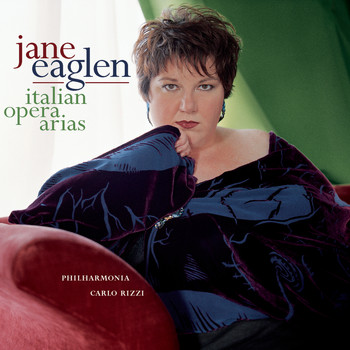 Jane Eaglen - Jane Eaglen Sings Italian Opera Arias