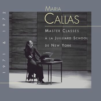 Maria Callas - Maria Callas at Juilliard - The Master Classes