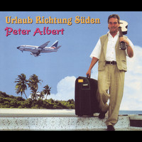 Peter Albert - Urlaub Richtung Süden