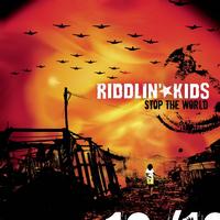 RIDDLIN' KIDS - Stop The World