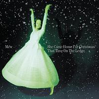 MEW - She Came Home for Christmas / That Time On The Ledge