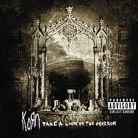 Korn - Take A Look In The Mirror (Explicit)