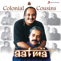 Colonial Cousins - Aatma