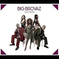 Big Brovaz - Yours Fatally