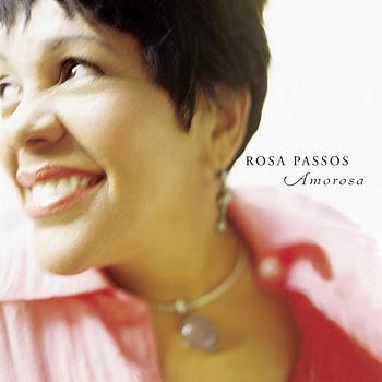 Rosa Passos - Amorosa