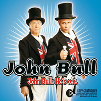 John Bull - John Bull: He's O.K.