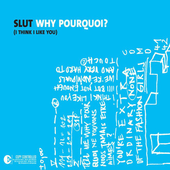 Slut - Why Pourquoi (I Think I Like You)