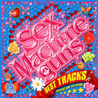 SEX MACHINEGUNS - Best Tracks The Past And The Future
