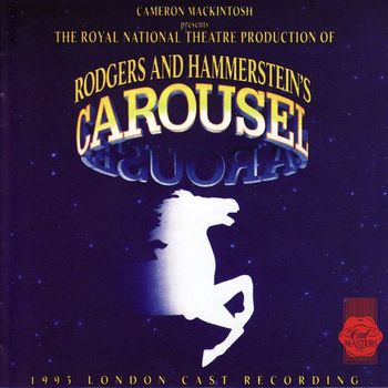 Richard Rodgers & Oscar Hammerstein II - Carousel (1993 London Cast Recording)