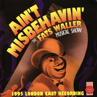 Fats Waller - Ain't Misbehavin' (1995 London Cast Recording)