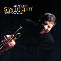 Arturo Sandoval - Swingin'