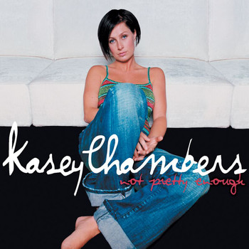 Kasey Chambers - Not Pretty Enough