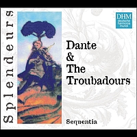 Sequentia - DHM Splendeurs: Dante & Les Troubadours